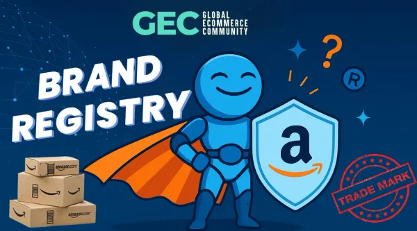 Seller Amazon 2025: Có nên xây dựng thương hiệu và làm Brand Registry ngay từ đầu?