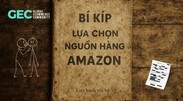 Chọn Nguồn Hàng Amazon: Kinh Nghiệm Đàm Phán & Checklist Chốt Supplier Chuẩn