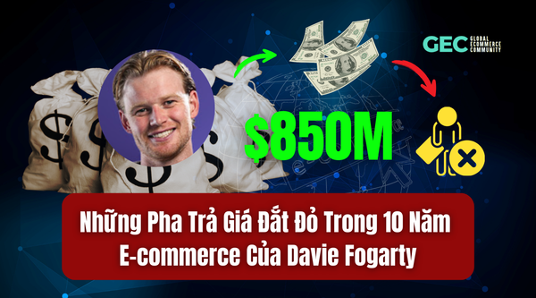 Những Pha Trả Giá Đắt Đỏ Trong 10 Năm E-commerce Của Davie Fogarty